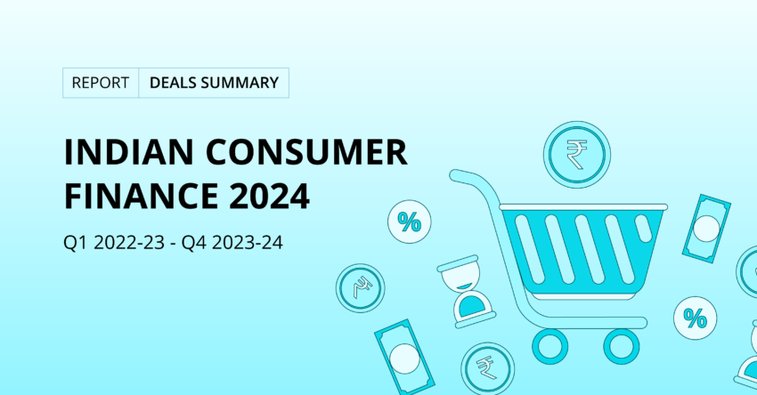 Deals Summary Report: Indian Consumer Finance 2024