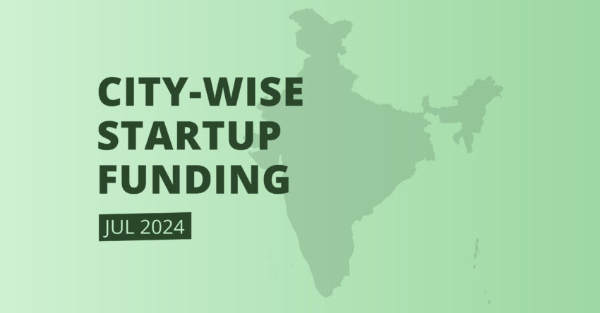 Citywise startup funding July 2024 - India