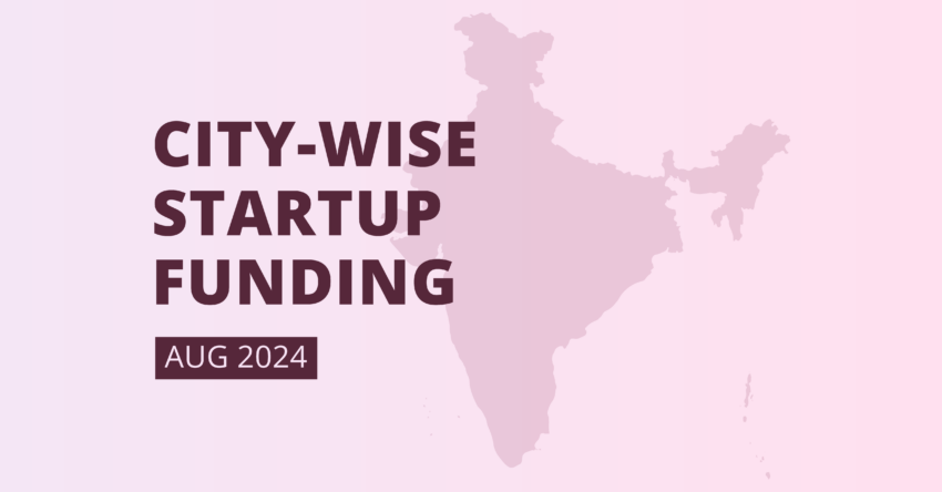 City-Wise Startup Funding Recap: August 2024