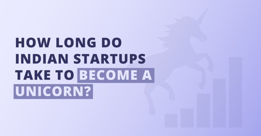 How long do Indian startups take to become a unicorn?