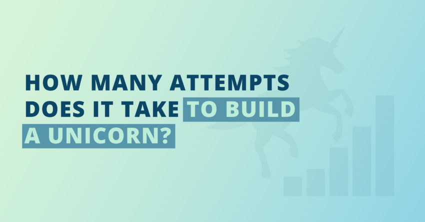 How many attempts does it take to build a unicorn?