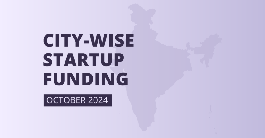 City-Wise Startup Funding Recap: October 2024