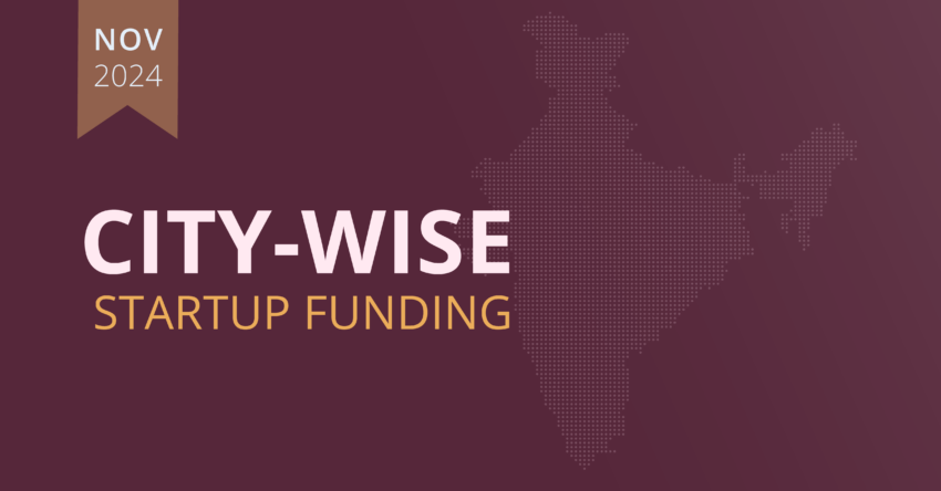 City-Wise Startup Funding Recap: November 2024