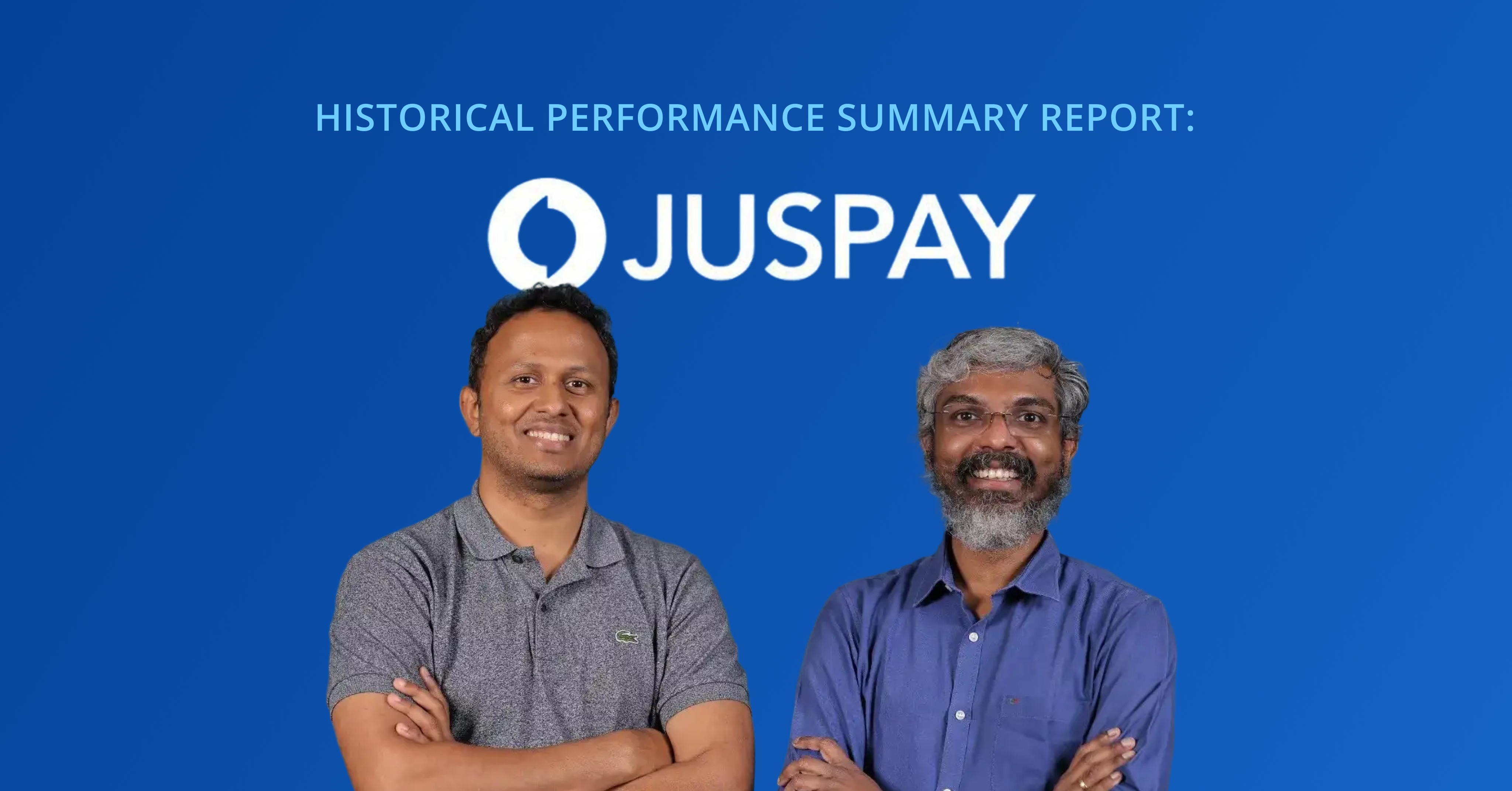 Historical Performance Summary Report: Juspay