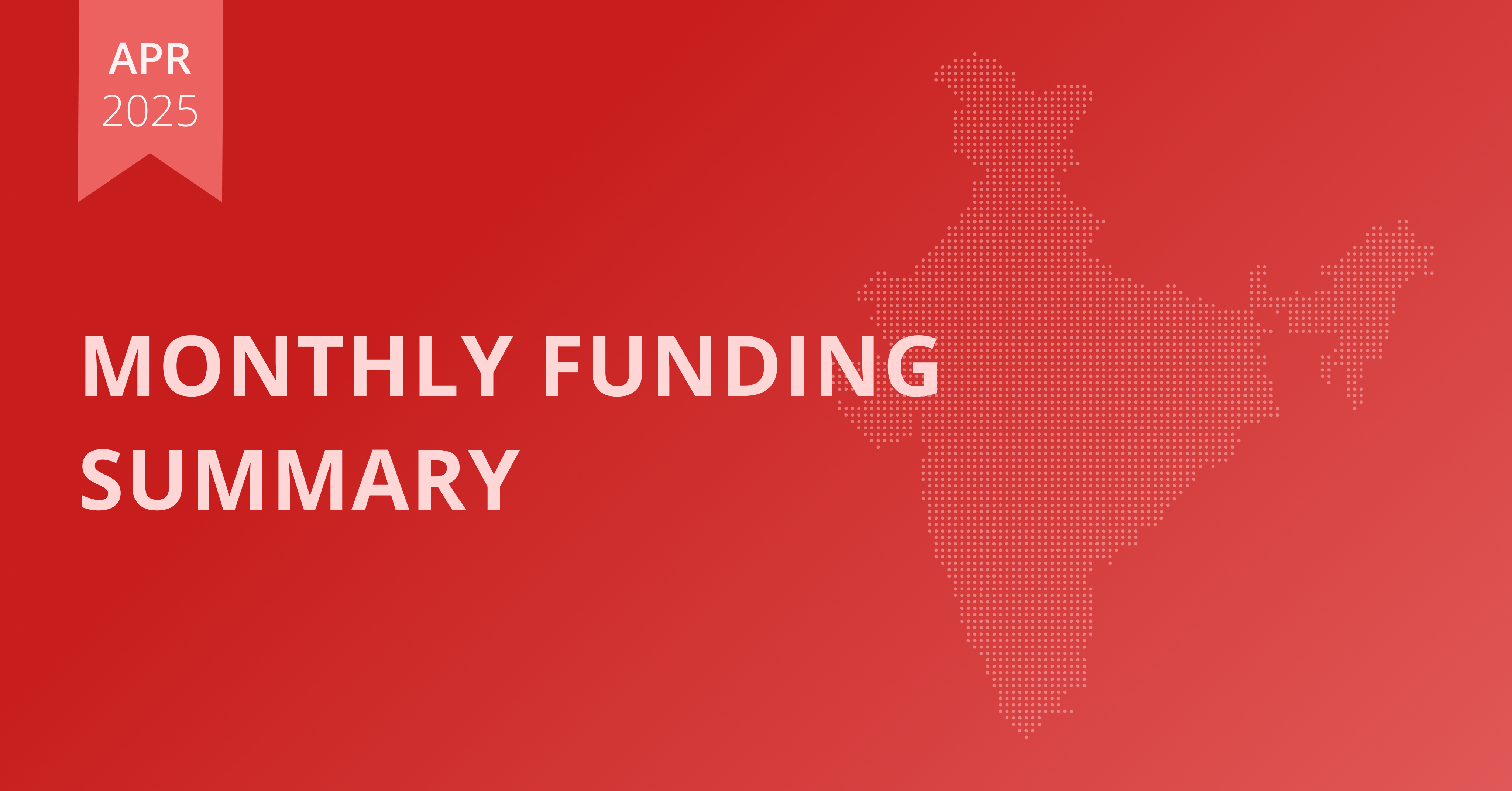 Monthly Funding Recap: April 2025