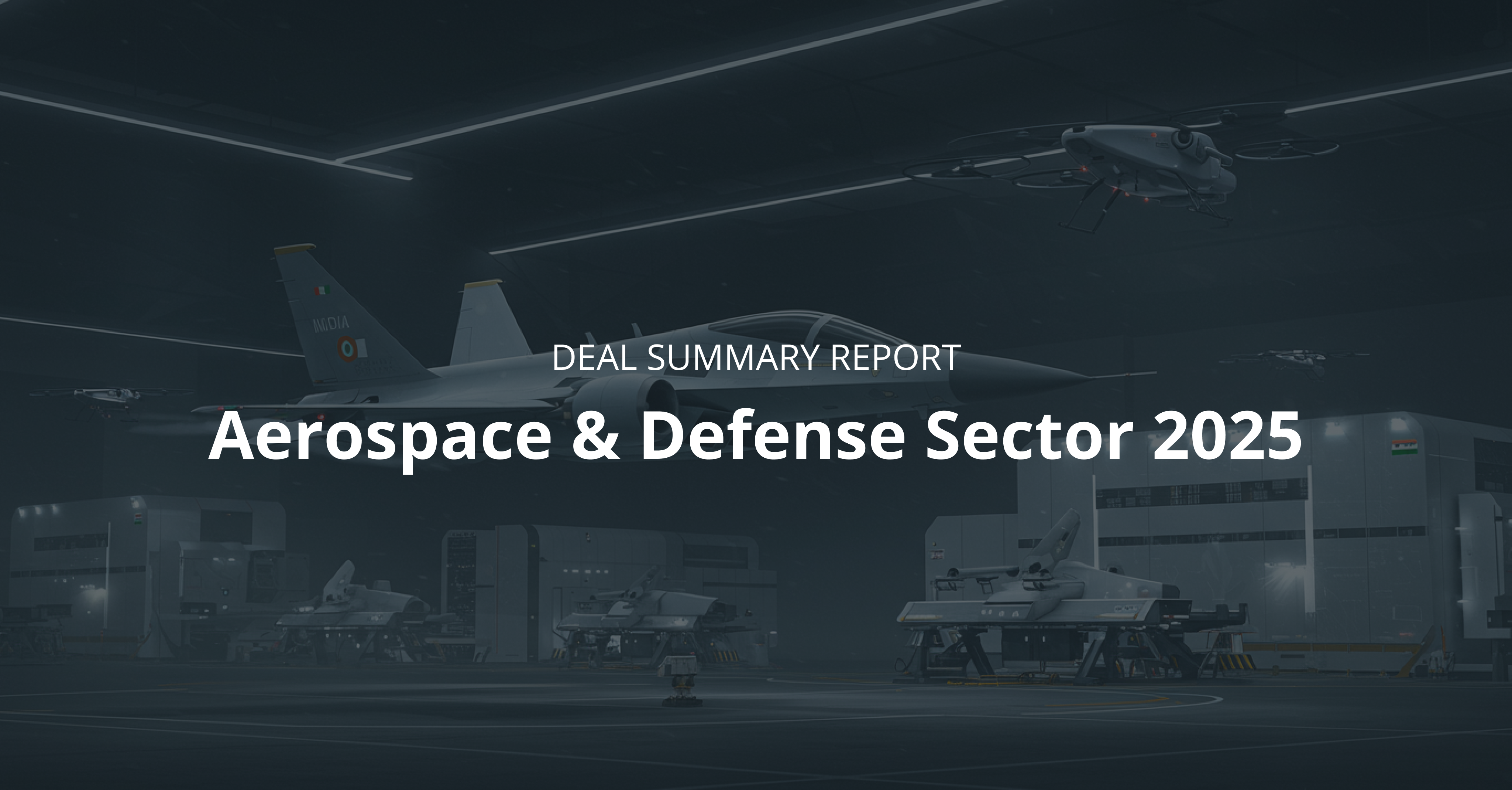 Aerospace & Defense Sector 2025: Deals Summary Report